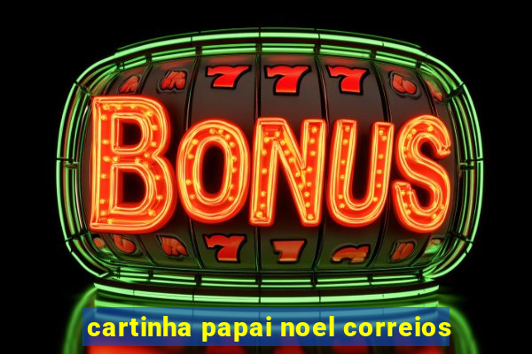 cartinha papai noel correios